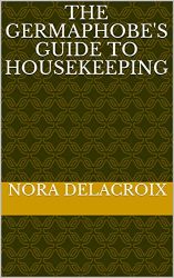 The Germaphobe’s Guide to Housekeeping
